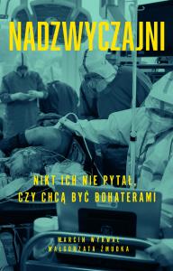 Nadzwyczajni. Autor: Małgorzata Żmudka, Wyrwał Marcin. Dobreksiazki.pl Okładka książki Nadzwyczajni