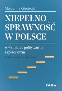 Niepełnosprawność w Polsce w wymiarze politycznym i społecznym. Autor: Giedrojć Marzenna. Dobreksiazki.pl Okładka książki Niepełnosprawność w Polsce w wymiarze politycznym i społecznym