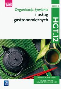Organizacja żywienia i usł. gastr.Kwal.HGT.12.cz.2. Autor: Zienkiewicz Marzanna Teresa, Duda-Gwizda Joanna, Sebastian Krzywda. Dobreksiazki.pl Okładka książki Organizacja żywienia i usł. gastr.Kwal.HGT.12.cz.2
