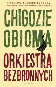 Orkiestra bezbronnych. Autor: Chigozie Obioma. Dobreksiazki.pl Okładka książki Orkiestra bezbronnych