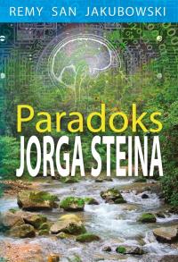 Paradoks Jorga Steina. Autor: Jakubowski Remy San. Dobreksiazki.pl Okładka książki Paradoks Jorga Steina