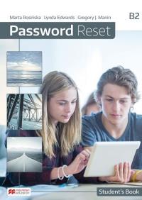 Password Reset B2 SB MACMILLAN. Autor: Marta Rosińska, Edwards Lynda, Gregory J.Manin. Dobreksiazki.pl Okładka książki Password Reset B2 SB MACMILLAN