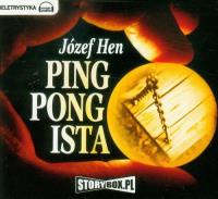 Pingpongista - Audiobook. Autor: Józef Hen. Dobreksiazki.pl Okładka książki Pingpongista - Audiobook