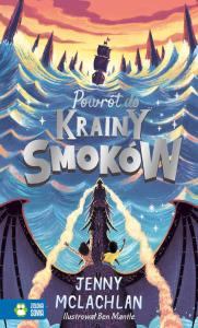 Powrót do Krainy Smoków Tom 2. Autor: Jenny McLachlan. Dobreksiazki.pl Okładka książki Powrót do Krainy Smoków Tom 2