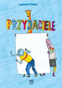Przyjaciele. Autor: Janek Koza, Mykupyku. Dobreksiazki.pl Okładka książki Przyjaciele