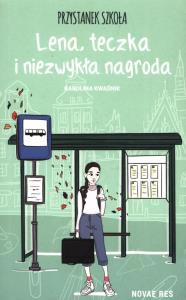 Przystanek szkoła. Lena, teczka i niezwykła nagroda. Autor: Karolina Kwaśnik. Dobreksiazki.pl Okładka książki Przystanek szkoła. Lena, teczka i niezwykła nagroda