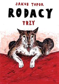 Rodacy trzy. Autor: Jakub Topor. Dobreksiazki.pl Okładka książki Rodacy trzy