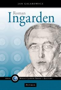 Roman Ingarden. Etyka wartości. Autor: Galarowicz Jan. Dobreksiazki.pl Okładka książki Roman Ingarden. Etyka wartości