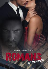 Romans w biurze. Autor: Budzińska Martyna. Dobreksiazki.pl Okładka książki Romans w biurze