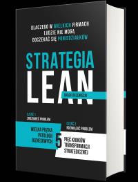 Strategia Lean. Dlaczego w WIELKICH FIRMACH ludzie nie mogą doczekać się PONIEDZIAŁKÓW?. Autor: Drzewiecki Radek. Dobreksiazki.pl Okładka książki Strategia Lean. Dlaczego w WIELKICH FIRMACH ludzie nie mogą doczekać się PONIEDZIAŁKÓW?