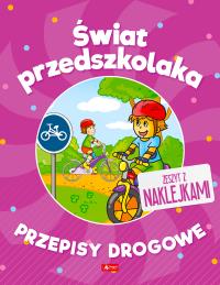 Świat przedszkolaka. Przepisy drogowe. Autor: Opracowanie zbiorowe. Dobreksiazki.pl Okładka książki Świat przedszkolaka. Przepisy drogowe