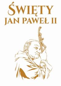 Święty Jan Paweł II. Autor: Opracowanie zbiorowe. Dobreksiazki.pl Okładka książki Święty Jan Paweł II