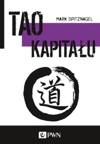 Tao kapitału. Autor: Spitznagel Mark. Dobreksiazki.pl Okładka książki Tao kapitału