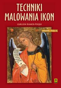 Techniki malowania ikon. Autor: Gullerm Ramos-Poqui. Dobreksiazki.pl Okładka książki Techniki malowania ikon