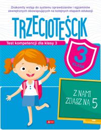Test kompetencji dla klasy 3. Trzecioteścik. Autor: Katarzyna Ziola-Zemczak. Dobreksiazki.pl Okładka książki Test kompetencji dla klasy 3. Trzecioteścik