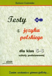 Testy z języka polskiego dla kl. 5-6 GRAM. Autor: Czułowska Barbara. Dobreksiazki.pl Okładka książki Testy z języka polskiego dla kl. 5-6 GRAM