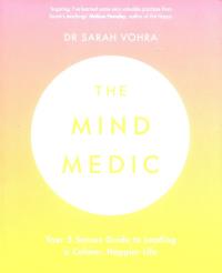 The Mind Medic. Autor: Vohra Sarah. Dobreksiazki.pl Okładka książki The Mind Medic