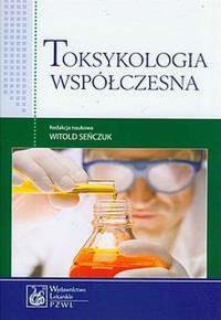 Toksykologia współczesna. Autor: Seńczuk Witold. Dobreksiazki.pl Okładka książki Toksykologia współczesna