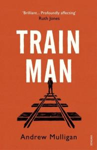 Train Man. Autor: Mulligan Andrew. Dobreksiazki.pl Okładka książki Train Man