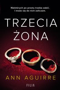 Trzecia żona. Autor: Aguirre Ann. Dobreksiazki.pl Okładka książki Trzecia żona