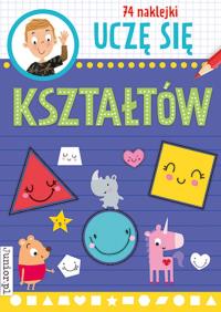 Uczę się kształtów. Autor: Opracowanie zbiorowe. Dobreksiazki.pl Okładka książki Uczę się kształtów
