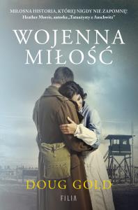 Wojenna miłość. Autor: Gold Doug. Dobreksiazki.pl Okładka książki Wojenna miłość