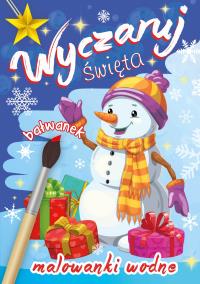 Wyczaruj święta. Malowanki wodne. Bałwanek. Autor: Opracowanie zbiorowe. Dobreksiazki.pl Okładka książki Wyczaruj święta. Malowanki wodne. Bałwanek
