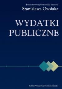 Wydatki publiczne. Autor: Owsiak Stanisław. Dobreksiazki.pl Okładka książki Wydatki publiczne