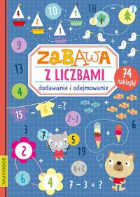 Zabawa z liczbami. Dodawanie i odejmowanie. Autor: Opracowanie zbiorowe. Dobreksiazki.pl Okładka książki Zabawa z liczbami. Dodawanie i odejmowanie