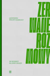 Zerwane rozmowy. 105 wierszy na inne okazje. Autor: Wolny-Hamkało Agnieszka. Dobreksiazki.pl Okładka książki Zerwane rozmowy. 105 wierszy na inne okazje