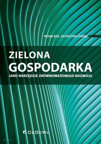 Zielona gospodarka jako narzędzie zrównoważonego... Autor: Bąk Iwona, Katarzyna Cheba. Dobreksiazki.pl Okładka książki Zielona gospodarka jako narzędzie zrównoważonego..