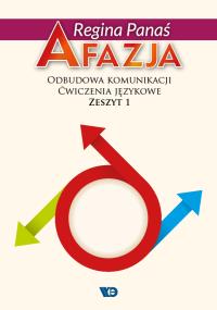 Afazja. Odbudowa komunikacji. Ćw. językowe z.1 w.2. Autor: Regibna Panaś. Dobreksiazki.pl Okładka książki Afazja. Odbudowa komunikacji. Ćw. językowe z.1 w.2