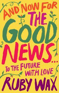 And Now For The Good News.... Autor: Wax Ruby .. Dobreksiazki.pl Okładka książki And Now For The Good News...