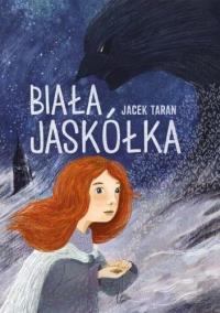 Biała Jaskółka. Autor: Jacek Taran. Dobreksiazki.pl Okładka książki Biała Jaskółka
