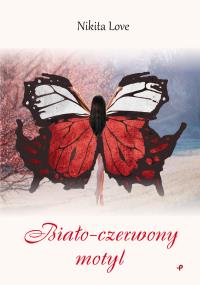 Biało-czerwony motyl. Autor: Nikita Love. Dobreksiazki.pl Okładka książki Biało-czerwony motyl