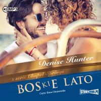 CD MP3 Boskie lato. Chapel springs. Tom 1. Autor: Hunter Denise. Dobreksiazki.pl Okładka książki CD MP3 Boskie lato. Chapel springs. Tom 1