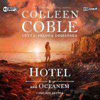 CD MP3 Hotel nad oceanem. Nad zatoką. Tom 1. Autor: Coble Colleen. Dobreksiazki.pl Okładka książki CD MP3 Hotel nad oceanem. Nad zatoką. Tom 1