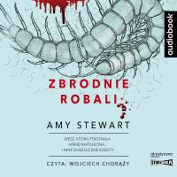 CD MP3 Zbrodnie robali. Wesz, która pokonała armię Napoleona i inne diaboliczne insekty. Autor: Stewart Amy. Dobreksiazki.pl Okładka książki CD MP3 Zbrodnie robali. Wesz, która pokonała armię Napoleona i inne diaboliczne insekty