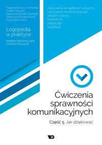 Ćwiczenia sprawności komunikacyjnych cz.5. Autor: Jolanta Panasiuk (red.). Dobreksiazki.pl Okładka książki Ćwiczenia sprawności komunikacyjnych cz.5