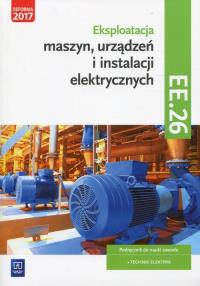 Okładka książki Eksploatacja urządzeń i instalacji elektr. EE.26