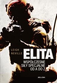 Elita. Współczesne oddziały specjalne od A do Z. Autor: Leight Neville. Dobreksiazki.pl Okładka książki Elita. Współczesne oddziały specjalne od A do Z