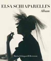 Elsa Schiaparelli's Private Album. Autor: Berenson Marisa, de Givenchy Hubert. Dobreksiazki.pl Okładka książki Elsa Schiaparelli's Private Album