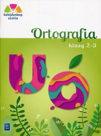 Kalejdoskop ucznia. Ortografia kl. 2-3 WSiP. Autor: Glinka Katarzyna, Harmak Katarzyna. Dobreksiazki.pl Okładka książki Kalejdoskop ucznia. Ortografia kl. 2-3 WSiP