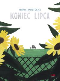 Koniec lipca. Autor: Rostocka Maria. Dobreksiazki.pl Okładka książki Koniec lipca