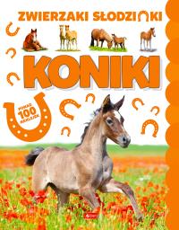 Koniki. Zwierzaki Słodziaki. Autor: Opracowanie zbiorowe. Dobreksiazki.pl Okładka książki Koniki. Zwierzaki Słodziaki