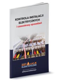 Okładka książki Kontrola instalacji elektrycznych i czasookresy sprawdzeń
