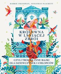 Królewna w lśniącej zbroi, czyli trochę inne bajki dla dziewczynek i chłopców. Autor: Plackett Jonathan, Fransman Karrie. Dobreksiazki.pl Okładka książki Królewna w lśniącej zbroi, czyli trochę inne bajki dla dziewczynek i chłopców