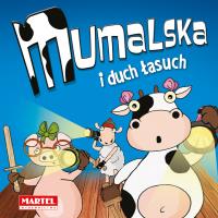 Krówka Mumalska i duch łasuch. Autor: Groszek-Abramowicz Alicja. Dobreksiazki.pl Okładka książki Krówka Mumalska i duch łasuch