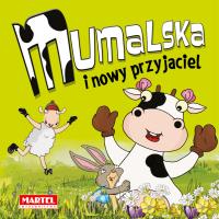 Krówka Mumalska i nowy przyjaciel. Autor: Groszek-Abramowicz Alicja. Dobreksiazki.pl Okładka książki Krówka Mumalska i nowy przyjaciel