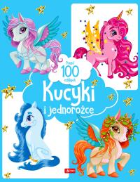 Kucyki i jednorożce. Autor: Opracowanie zbiorowe. Dobreksiazki.pl Okładka książki Kucyki i jednorożce